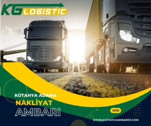 Kütahya Adana Nakliyat Ambarı
